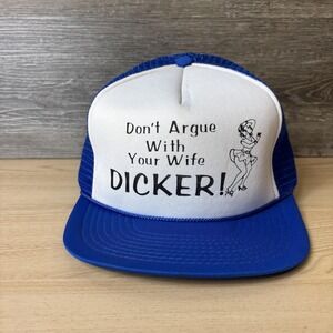 Vintage Don't Argue With Your Wife Dicker! Hat Cap Snap Back Blue White Trucker